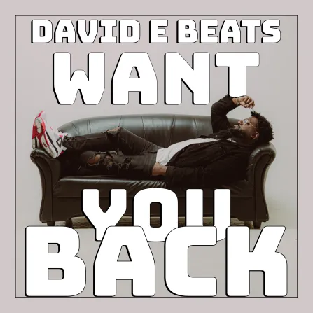 David E Beats Set to Unveil New Single “Want You Back’’