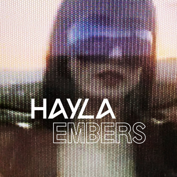 Dance Music Sensation, Singer & Songwriter HAYLA Presents New Single “Embers”